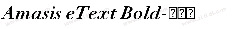 Amasis eText Bold字体转换 Amasis eText Bold字体转换